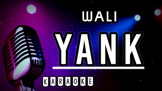 Yank  Wali  Karaoke [upl. by Joelly]