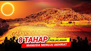 SAMPAI MANA  INILAH 8 TAHAP PERJALANAN MANUSIA MENUJU AKHIRAT [upl. by Aknaib]