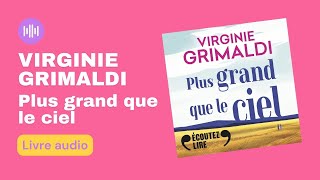 quotPlus grand que le cielquot de Virginie Grimaldi LIVRE AUDIO [upl. by Hsiekal]