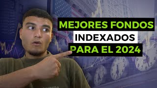 Los mejores 3 fondos INDEXADOS para este 2024 [upl. by Scrivens]