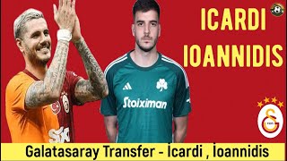 Galatasaray Transfer🔥 icardi Fotis ioannidis galatasaray icardi [upl. by Drusus]