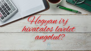 Hogyan írj hivatalos levelet angolul [upl. by Enram]