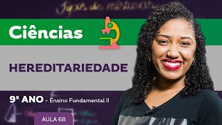 Hereditariedade – Ciências – 9º ano – Ensino Fundamental [upl. by Stiles]