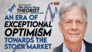 AN ERA OF EXCEPTIONAL OPTIMISM TOWARDS THE STOCK MARKET  Robert Prechter [upl. by Huff641]