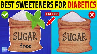 8 Best Sweeteners for Diabetics [upl. by Anival931]