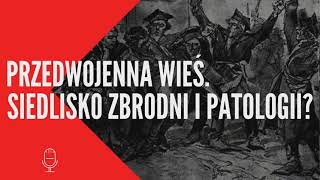 POLSKA WIEŚ  Siedlisko zbrodni i patologii podcast kryminalny [upl. by Mil]