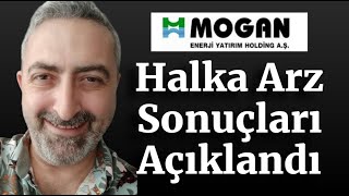 Mogan Enerji Halka Arz Sonuçları Açıklandı mogan İlk İşlem Tarihi Ne Zaman Olacak [upl. by Nrehtak]