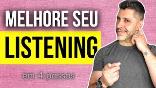 Como melhorar o seu LISTENING em 4 passos [upl. by Neelehtak748]