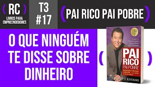 Pai Rico Pai Pobre  Resumo do livro de Robert Kiyosaki  T3017 [upl. by Ecirehs]