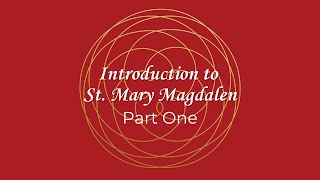 Introduction to St Mary Magdalen  Part One [upl. by Guenzi679]