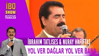 İbrahim Tatlıses amp Nuray Hafiftaş  Yol Ver Dağlar Yol Ver Bana 1996 [upl. by Nickelsen776]