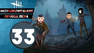 Przypadkowe Granie 33 Dead By Daylight  Guga Pokazała Sowę w Gini Guga Tomek90 PiotrekHappy [upl. by Paine128]