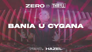 ZERO amp THRLL feat HAZEL  Bania u Cygana Video Liryc 2024 [upl. by Hersch]