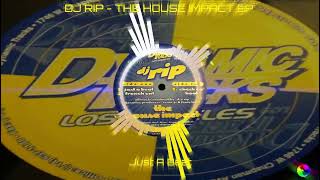 DJ RIP  THE HOUSE IMPACT  Just A Beat [upl. by Kacey]