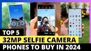 Top 5  Best 32MP Selfie Camera Smartphones to buy in 2024 [upl. by Nivi]