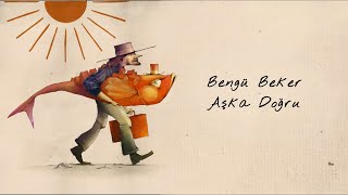 Bengü Beker  Aşka Doğru [upl. by Nnylyar]