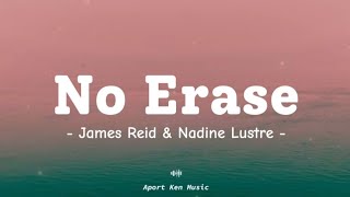 No Erase  James Reid amp Nadine Lustre Lyrics [upl. by Ansel]