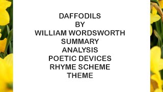 DAFFODILS BY WILLIAM WORDSWORTHSUMMARY ANALYSIS POETIC DEVICES THEME RHYME SCHEME IN HINDI [upl. by Neilla319]