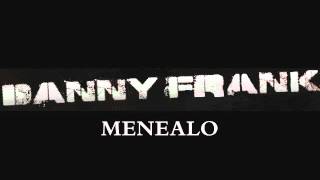 Danny Frank  Menéalo [upl. by Leanna]