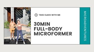 30min FullBody Microformer Workout Class [upl. by Ariaz]