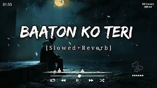 Baaton Ko Teri   Slowed  Reverb   Arijit Singh  ‎‎srlofi71 [upl. by Kaleb727]