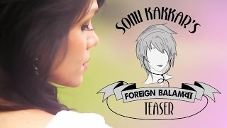 Foreign Balamwa by Sonu Kakkar  Teaser [upl. by Natica428]