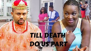 TILL DEATH DO US PARTNEW HIT MOVIE  CHACHA EKEMIKE GODSON LATEST NOLLYWOOD MOVIE [upl. by Oballa]