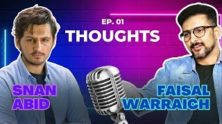 Interview Faisal Warraich  Thoughts Ep01  Snan Abid [upl. by Bonucci467]