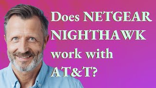 Does Netgear Nighthawk work with ATampT [upl. by Aivil]