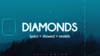 Rihanna  Diamonds slowed n reverb  lyrics [upl. by Mchenry518]