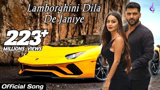 Lamborghini Dila De Janiye  Official Song 2024  Punjabi Song [upl. by Gore995]