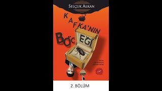 KAFKANIN BÖCEĞİ  SELÇUK ALKAN  BÖLÜM 2 SESLİ KİTAP [upl. by Ahrendt]