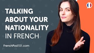 Learn How to Talk About Your Nationality in French  Can Do 21 [upl. by Irret]