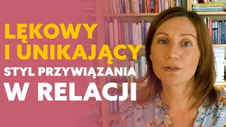 Lękowy i unikający styl przywiązania w akcji [upl. by Freeman]