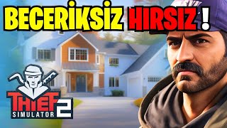 Thief Simulator 2 de En Beceriksiz Hırsız Oldum Türkçe Full Gameplay [upl. by Sitoiganap149]