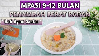 Resep MPASI 9 Bulan  MPASI Penambah Berat Badan  MPASI Hati Ayam  Hati Ayam Santan [upl. by Reger294]