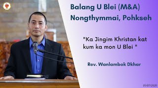 Ka Jingim Khristan Kat Kum Ka Mon U Blei  Rev Wanlambok Dkhar [upl. by Icrad]