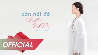 Còn Nơi Đó Chờ Em  Đông Nhi OFFICIAL AUDIO [upl. by Sirehc782]