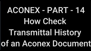 ACONEX  PART  14 How Check Transmittal History of an Aconex Document [upl. by Shelden565]