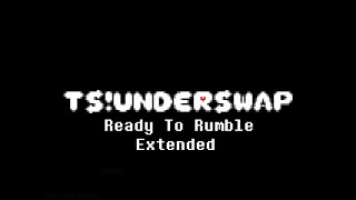 Ready To Rumble  TSUnderswap OST Extended [upl. by Gregg]