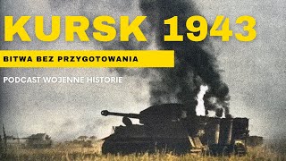 Kursk 1943 Bitwa bez przygotowania [upl. by Eerdna]