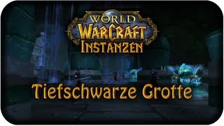 World of Warcraft Instanzen  Tiefschwarze Grotte 2030 [upl. by Dotson]