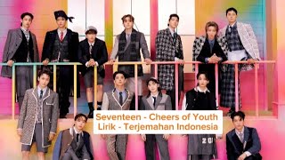 Seventeen  Cheers To youth  Lyric Translate Indonesia [upl. by Odeen252]