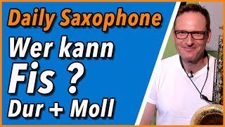 Wer kann Fis Dur und Moll  DailySax 137 Tonleitern lernen auf dem Saxophon [upl. by Geerts]