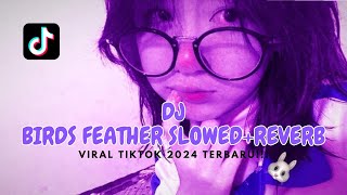 DJ BIRDS FEATHER MENGKANE BREAKBEAT FULL BASS TINGGI II VIRAL TIKTOK TERBARU [upl. by Saxena]