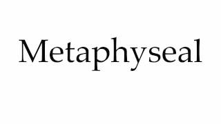 How to Pronounce Metaphyseal [upl. by Ahsykal205]