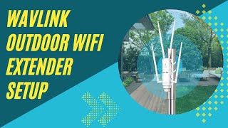 Wavlink Outdoor WiFi Extender Setup Made Simple [upl. by Given]