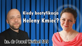 21 Kiedy beatyfikacja Heleny Kmieć – rozmowa z postulatorem procesu ks dr Pawłem Wróblem SDS [upl. by Isewk84]