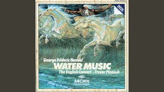 Handel Water Music Suites 2 amp 3 in DG HWV 348 VIII Andante [upl. by Carmencita]