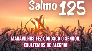 Salmo 125cantado  Maravilhas fez conosco o Senhor exultemos de alegria [upl. by Armond]